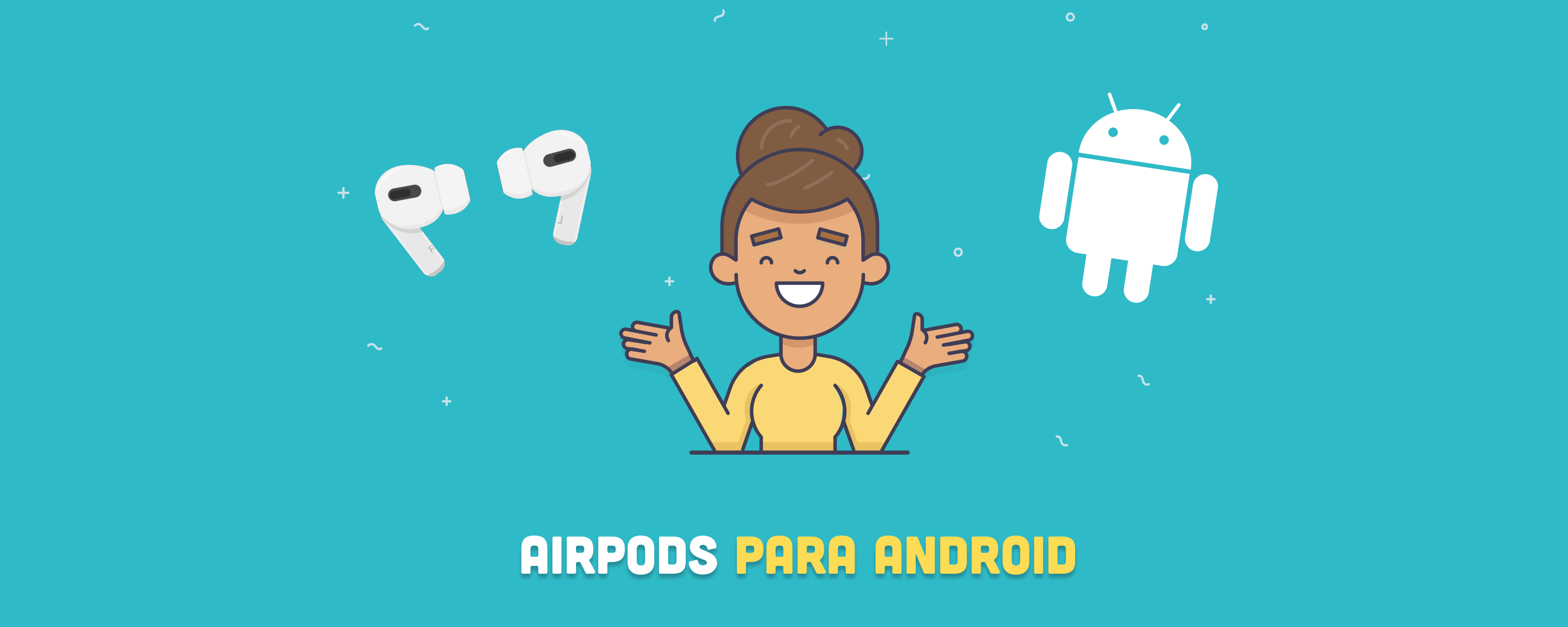 ¿Funcionan los AirPods con Android? Sí, pero no como esperas