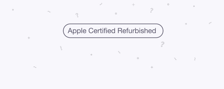 What Is Apple Certified Refurbished and Why Does It Matter?