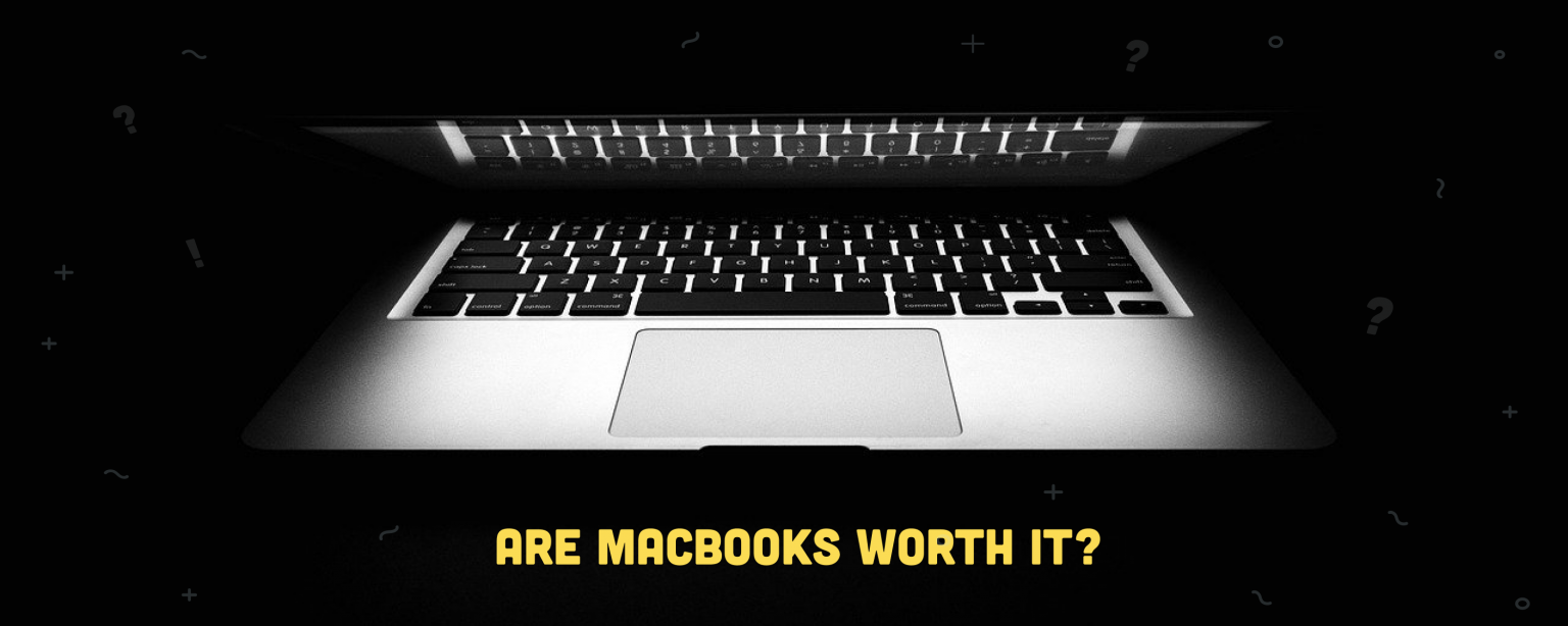 are-macbooks-worth-it-how-to-get-the-best-macbook