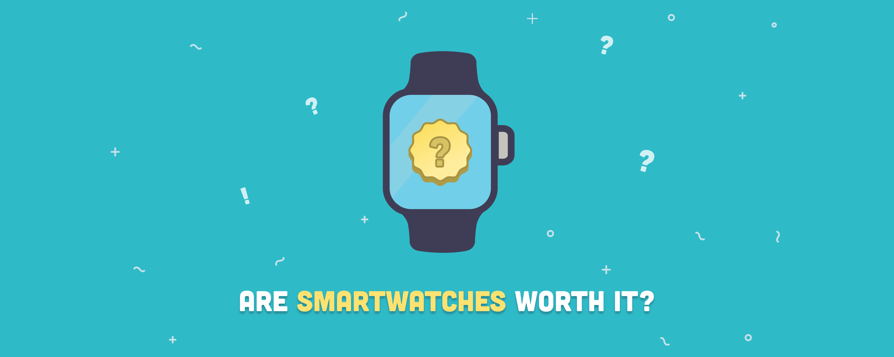 10 Reasons Why Smartwatches Are Worth It