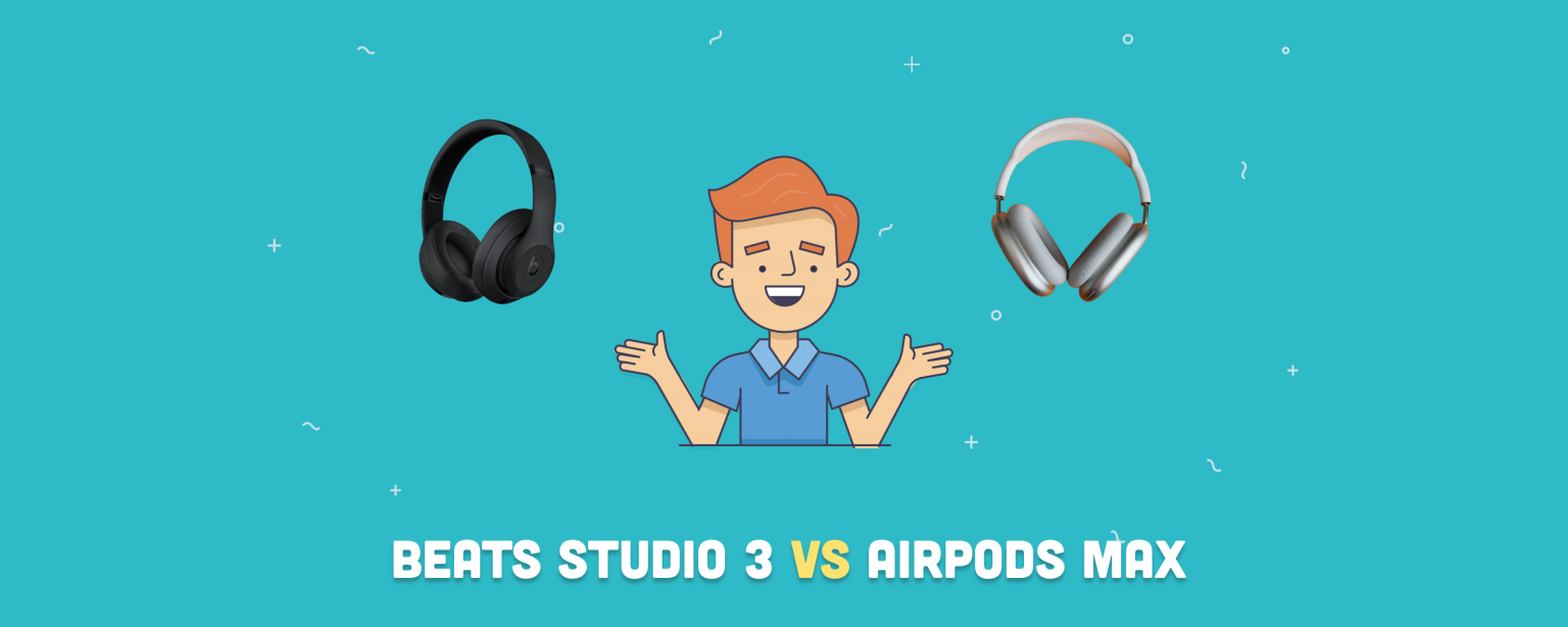 Beats Studio 3 vs. AirPods Max A Guide to the Best Headphones