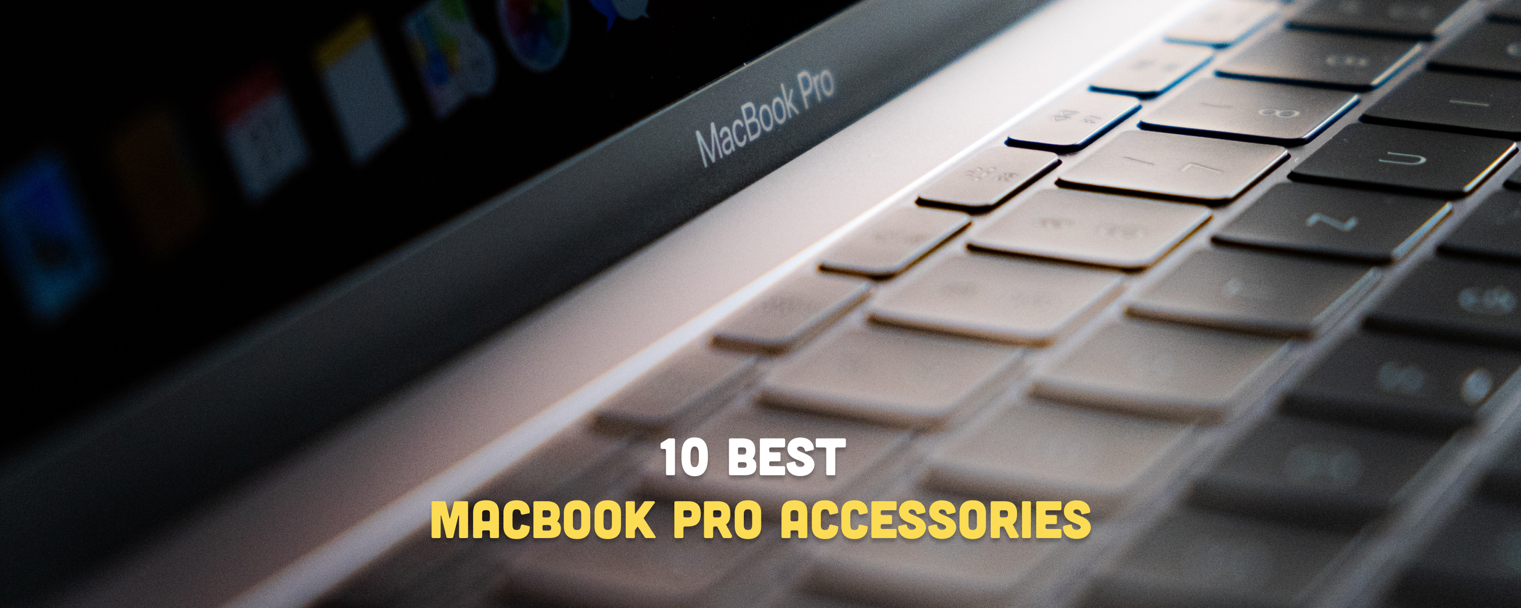 10 Best MacBook Pro Accessories for 2022