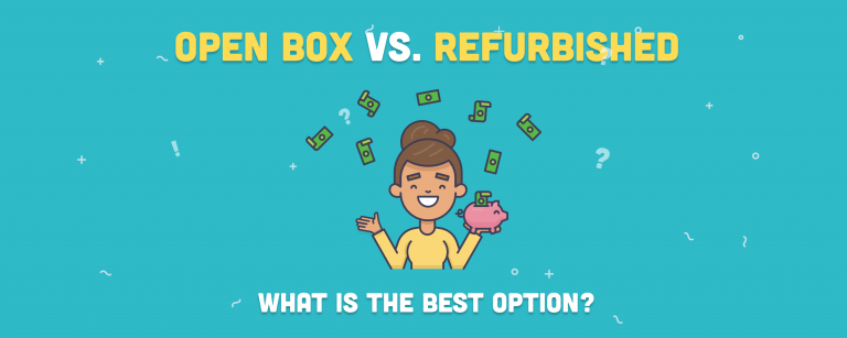 Open Box vs. Refurbished: What Is the Best Option?