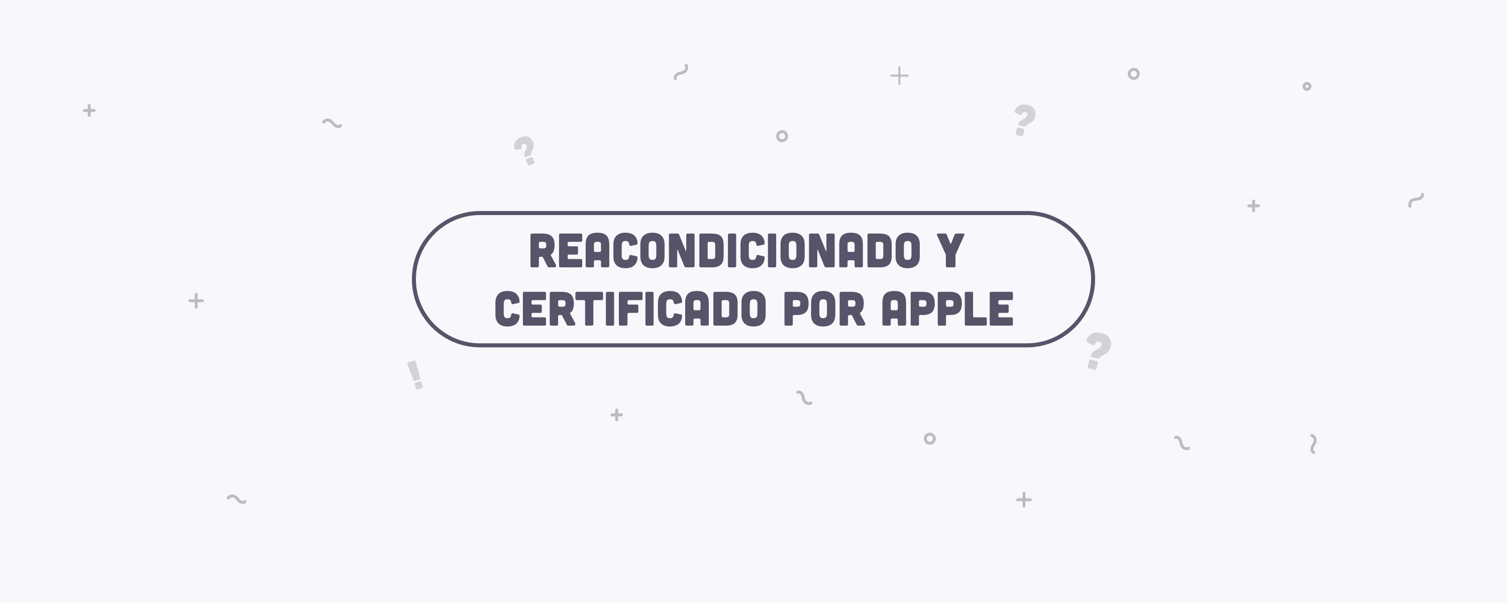 ¿Qué es el programa Reacondicionado y certificado por Apple?