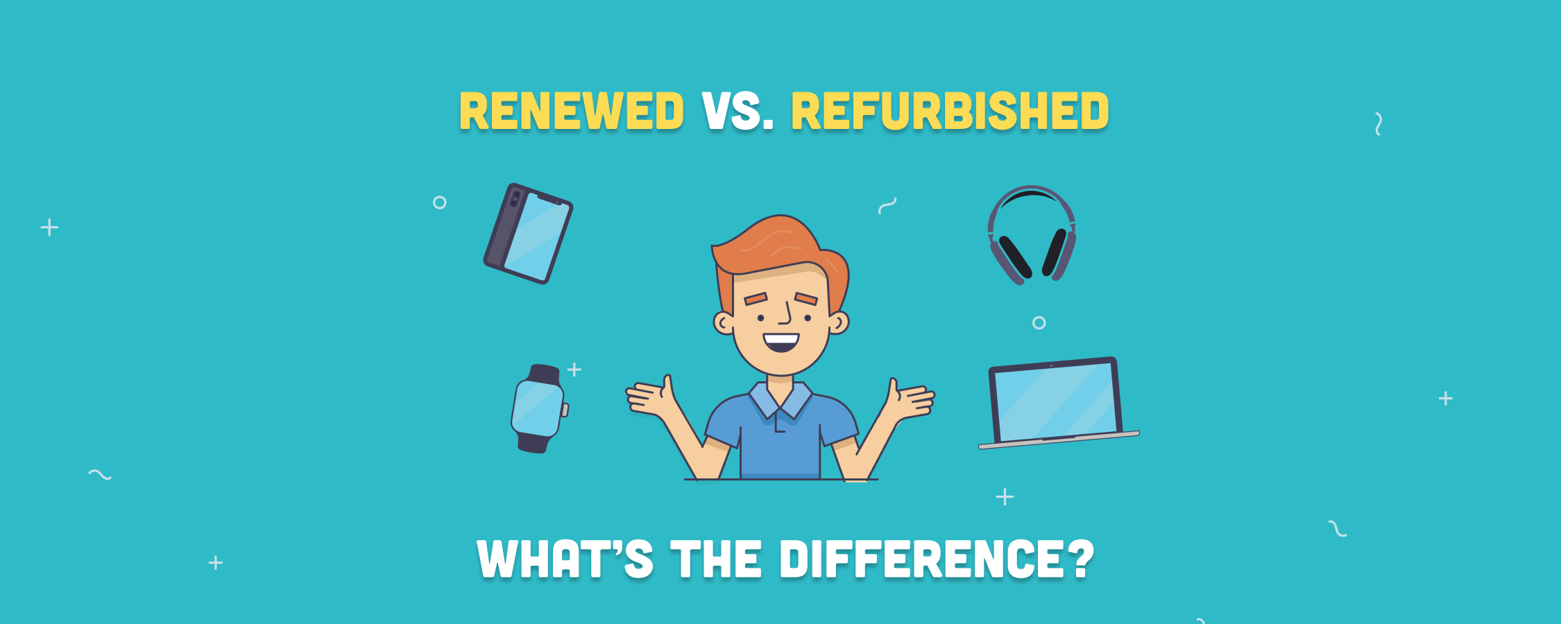 Renewed vs. Refurbished: Is There Any Difference?