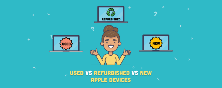 Used vs. Refurbished vs. New Apple Devices: A Complete Guide